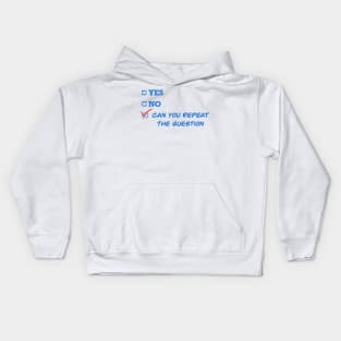 Can You Repeat The Question Kids Hoodie